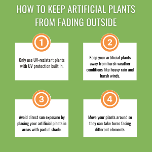 How to keep artificial plants from fading outside